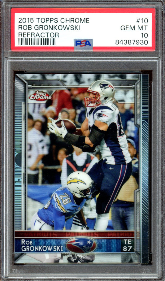 2015 Topps Chrome #10 Rob Gronkowski Refractor PSA 10