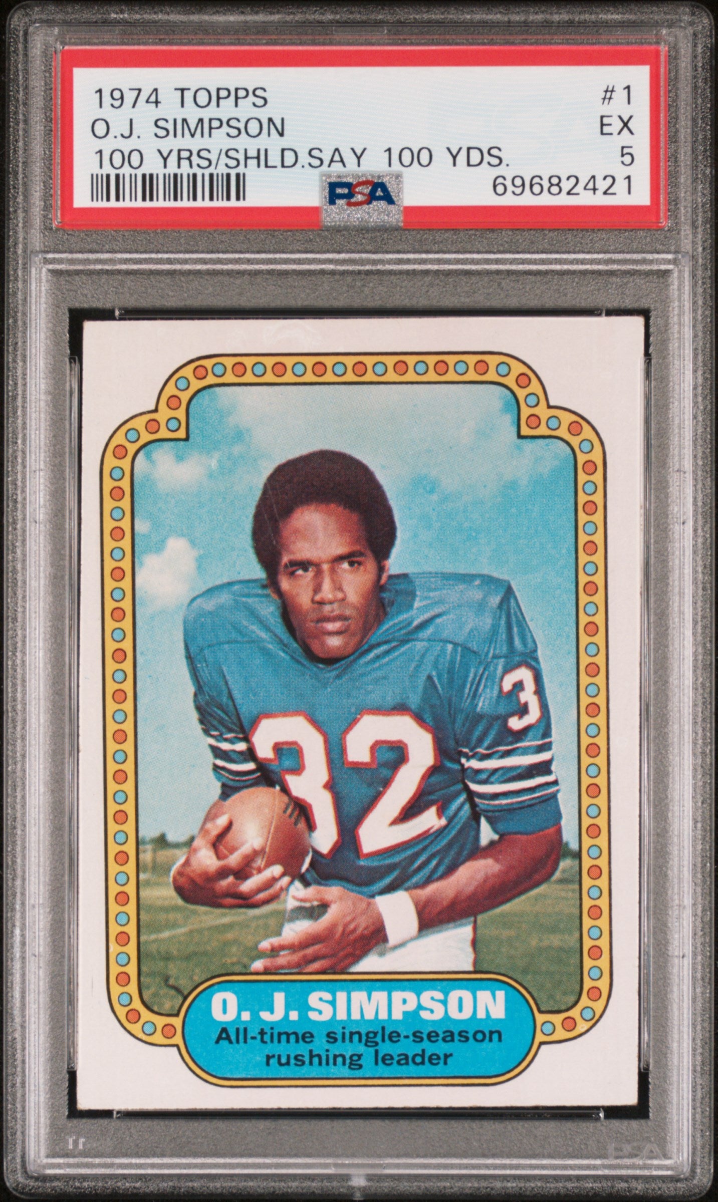 O.J. Simpson 1974 Topps #1 100 Yrs/Shld.Say 100 Yds. PSA 5